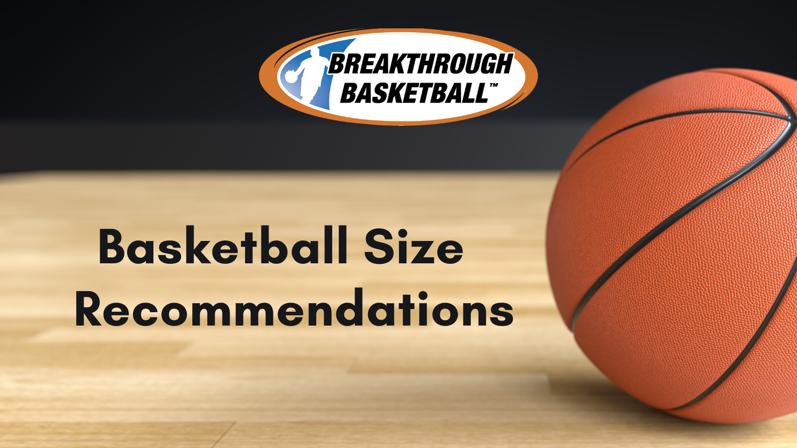 Basketball Size Chart - Recommended Sizes for Kids & Adults
